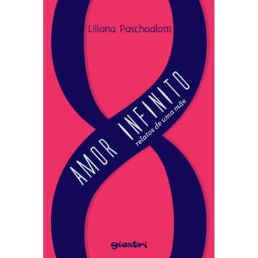 Imagem de Amor Infinito - Relatos De Uma Mãe - Vol. 1