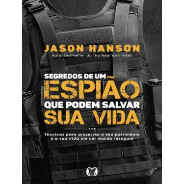Imagem de Livro - Segredos De Um Espiao Que Podem Salvar Sua Vida - Tecnicas Par