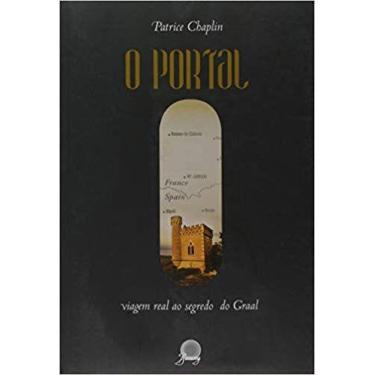 Imagem de Livro - PORTAL, O - VIAGEM REAL AO SEGREDO DO GRAAL