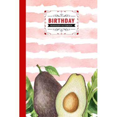 Imagem de Birthday Reminder Notebook: Birthday Reminder Notebook avocado Cover by Valerie Fitzgerald, Birthday / Anniversaries Tracking Log Book Month By Month Diary | 60 Pages, Size 6" x 9"