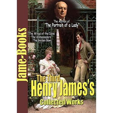 Imagem de The Third Henry James’s Collected Works: The Wings of the Dove, The Ambassadors, The Golden Bowl, and More! (22 Works) (English Edition)