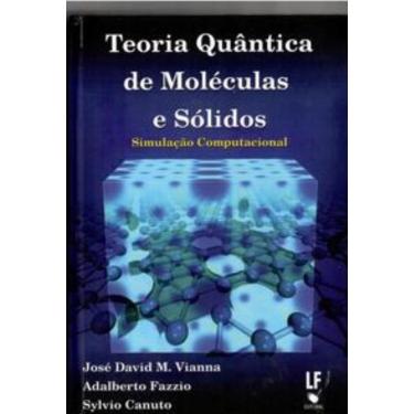 Imagem de Teoria quântica de moléculas e sólidos: simulação computacional