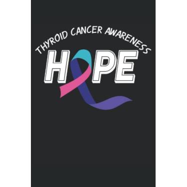 Imagem de Thyroid Cancer Awareness Hope: Thyroid Cancer Awareness Notebook | cancer survivor Journal | thyroid cancer ribbon Notebook | cancer fighter notes