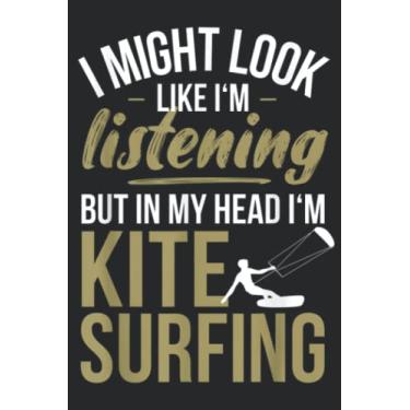 Imagem de In My Head I m Kitesurfing Kitesurfer Quote: Lined Journal Notebook To Do Schedule, Medium 6x9 Inches, 100 Pages, Printed Cover