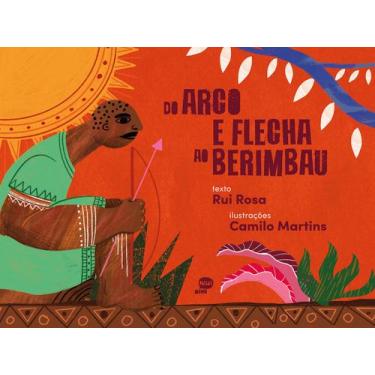 Imagem de Livro - Do arco e flecha ao berimbau