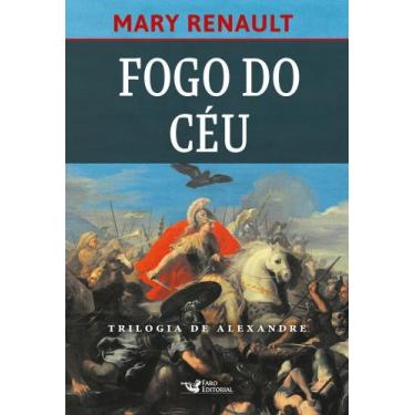 Imagem de Livro - Fogo do céu  Romance sobre Alexandre, O grande. - Faro Editori