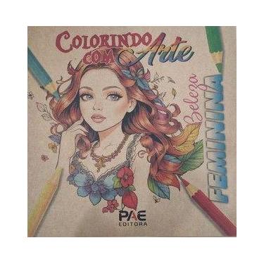 Imagem de Colorindo com arte - Beleza feminina - PAE Editora