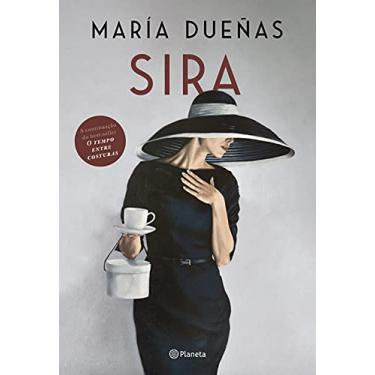 Imagem de Sira: A volta de Sira, a protagonista inesquecível de "O tempo entre costuras", sucesso internacional de María Dueñas