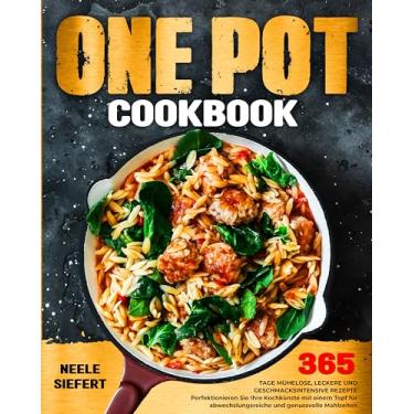 Imagem de One Pot Cookbook: 365 Tage mühelose, leckere und geschmacksintensive Rezepte | Perfektionieren Sie Ihre Kochkünste mit einem Topf für abwechslungsreiche und genussvolle Mahlzeiten (German Edition)