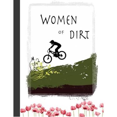 Imagem de Women Of Dirt Notebook: Lined Notebook, Diary, Track, Log or Journal - Gift for Mountain Bikers, Cyclists, Bicycles Fans, Off-Road Cycling Lover - (8.5” x 11” 120 Pages)