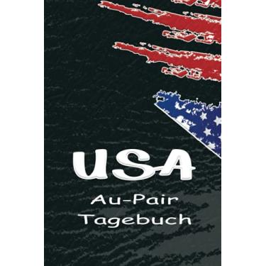 Imagem de USA Au-Pair Tagebuch: Dienendes Reisetagebuch als Gast Abschiedsgeschenk für die Auslandsjahr Reise | Zum Eintragen oder ausfüllen und selber Schreiben