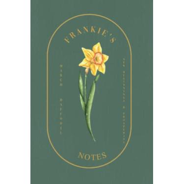 Imagem de Frankie: Lined Writing Notebook with Personalized Name | Floral Journal: March and Daffodil Flower | 6 x 9 in. | 130 Pages