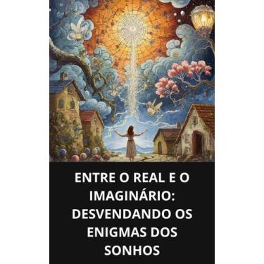 Imagem de Livro Entre o Real e o Imaginário Desvendando os Enigmas dos Sonhos - 