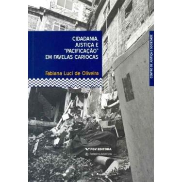 Imagem de Cidadania, Justiça e Pacificação em Favelas Cariocas - FGV, 3