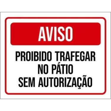 Imagem de Kit 10 Placas Aviso Proibido Trafegar Pátio Sem Autorização - Sinalizo