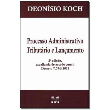 Imagem de Processo administrativo tributário e lançamento - 2 ed./201
