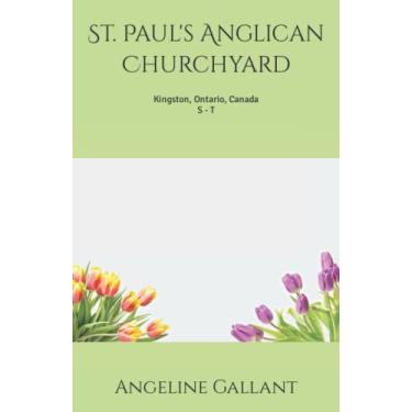 Imagem de St. Paul's Anglican Churchyard: Kingston, Ontario, Canada S - T: 15