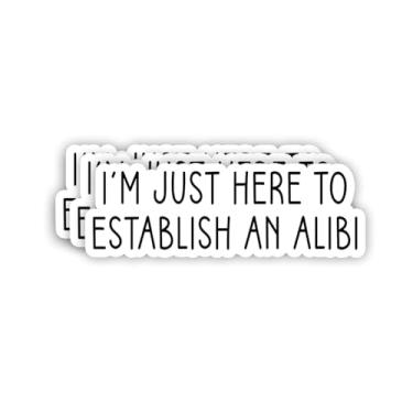 Imagem de (3 peças) Adesivo I'm Just Here to Establish an Alibi, frases engraçadas, citações sarcásticas, piada, decalques de vinil inteligentes para Tumbler, laptop, Kindle, garrafas de água, livros, telefone