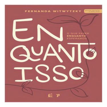 Imagem de Enquanto Isso - O Que Fazer Enquanto Esperamos - THOMAS NELSON, Sortid