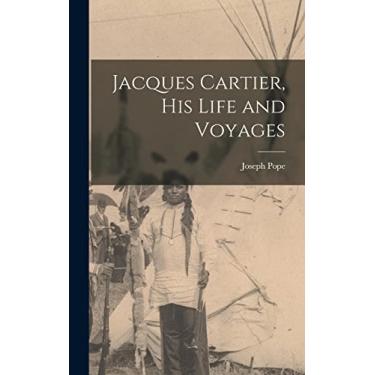 Imagem de Jacques Cartier, His Life and Voyages [microform]