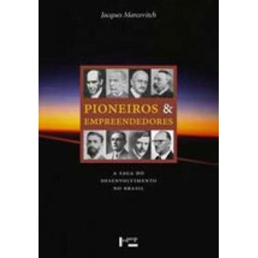 Imagem de Pioneiros e empreendedores - a saga do desenvolvimento no brasil - vol