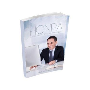 Imagem de Honra, A Senha Fiel Que Acessa A Prosperidade - Livraria Renê Terra No