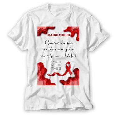 Imagem de Camiseta Dezembro Vermelho Cuidar Da Saúde Um Gesto De Amor - Vidape