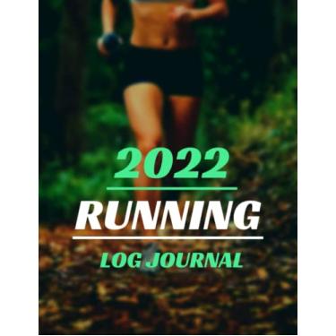 Imagem de Running Log Journal 2022: Running Calendar 2022 For 365 Days, Workout Diary Planner With Motivational Sayings, Monthly and Daily Calendar, Tracking of ... Log, Runner's Goals and Habits Tracker