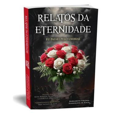 Imagem de Relatos da Eternidade - Eu Passei Pelo Umbral