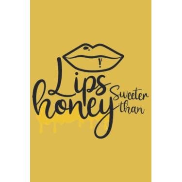 Imagem de Lips Sweeter Than Honey Notebook: Credo Yellow Matte Finish Lined Journal, 6 x 9 120 Pages, Gift For Thinkers, List Makers and Doers (Lips Sweeter Than Honey Journal)