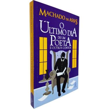 Imagem de O Último Dia de Um Poeta e Outros Contos Machado de Assis Clássico da Literatura Brasileira