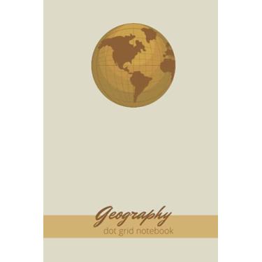 Imagem de Geography class Dot Grid Notebook journal: Planner Study Geography School Class Subject for Geography Students