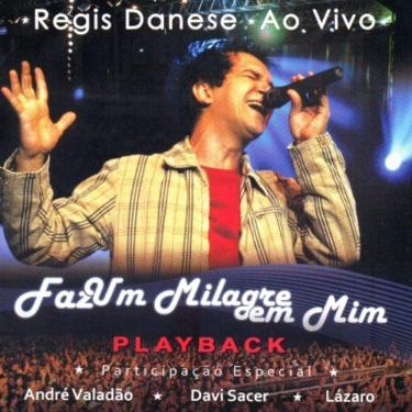 Imagem de CD Regis Danese Faz um Milagre em Mim Ao Vivo (Play-Back)