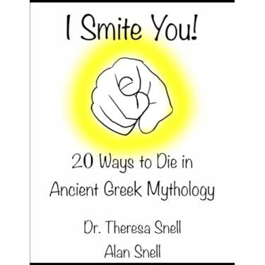 Imagem de I Smite You: 20 Ways to Die in Ancient Greek Mythology