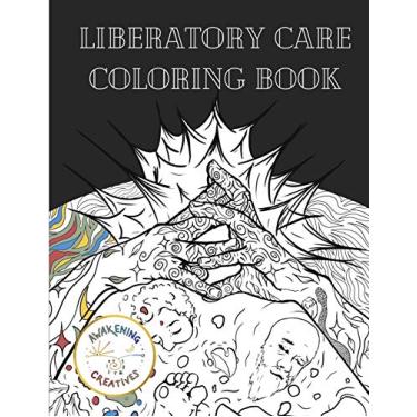 Imagem de Liberatory Care Coloring Book: Healing Art by Queer and BIOPC Change Creators