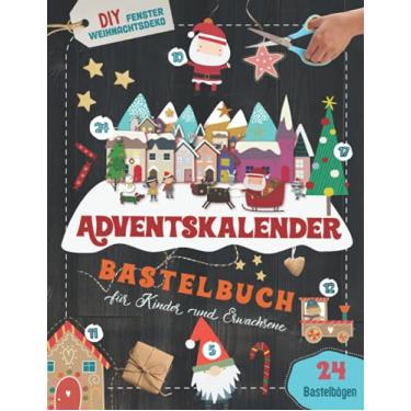 Imagem de Adventskalender Bastelbuch für Kinder und Erwachsene | DIY Fenster Weihnachtsdeko | 24 Bastelbögen: Fensterbilder Weihnachten Bastelset | ... 5 bis 105 | Weihnachtskalender Selber Basteln