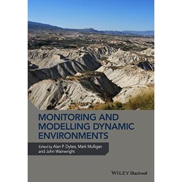Imagem de Monitoring and Modelling Dynamic Environments: (A Festschrift in Memory of Professor John B. Thornes) (English Edition)