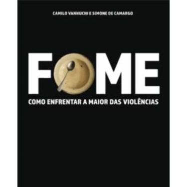 Imagem de Fome: Como Enfrentar a Maior das Violências
