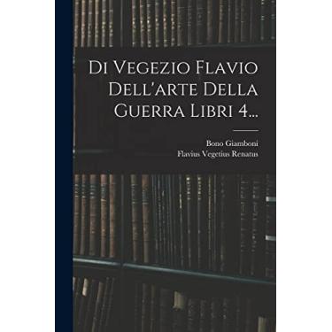 Imagem de Di Vegezio Flavio Dell'arte Della Guerra Libri 4...
