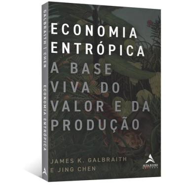 Imagem de Economia entrópica a base viva do Valor e da Produção - ALTA BOOKS, 3