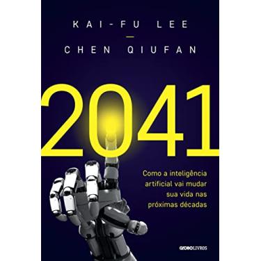 Imagem de 2041: Como a inteligência artificial vai mudar sua vida nas próximas décadas