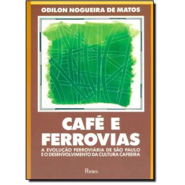 Imagem de Café E Ferrovias: Evolução Ferroviaria: Evolução Ferroviária De São Pa