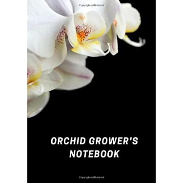 Imagem de Orchid Grower’s Notebook: Keep long-term records on your orchids' care in a specialized orchid growing journal. For orchids enthusiasts and lovers.