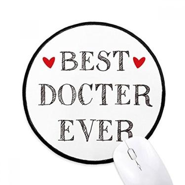 Imagem de Best Doctor Ever – Mousepads redondos antiderrapantes com citação profissional e bordas costuradas pretas para presente de escritório