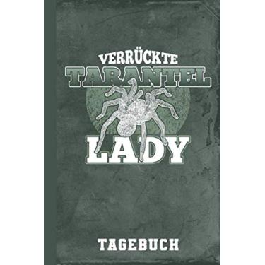 Imagem de Tagebuch Verrückte Tarantel Lady: 120 Seiten I A5 I Mattes Soft-Cover I Geschenk I Tarantel I Vogelspinne I Spinnentiere (Vogelspinnen Tagesplaner)