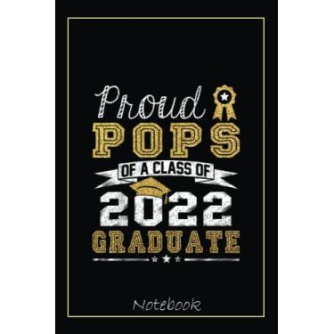 Imagem de Proud Pops Of A Class Of 2022 Graduate Funny Graduation Notebook: Graduation Gift Diary For Notes, Congratulations, Graduate Journal, Gold Graduate ... Journal, 6x9 college ruled notebook