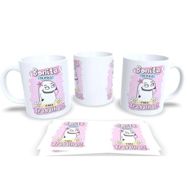 Imagem de Caneca de Porcelana Personalizada Com Frases Engraçadas, Divertidas e Memes P22 (Bonita demais para trabalhar)