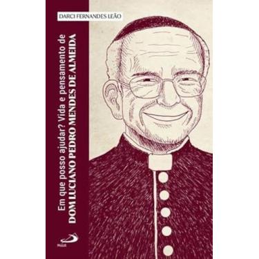 Imagem de Em Que Posso Ajudar - Vida e Pensamento de Dom Luciano Pedro Mendes de