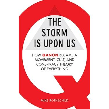 Imagem de The Storm Is Upon Us: How QAnon Became a Movement, Cult, and Conspiracy Theory of Everything