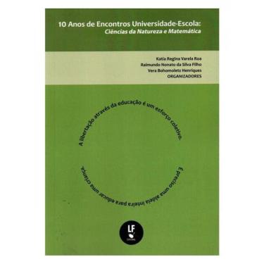 Imagem de 10 Anos De Encontro Universidade Escola : Ciências Da Natureza E Matemática : Volume 3